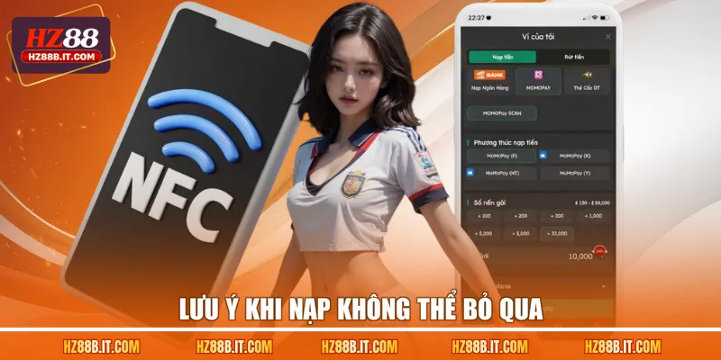 Lưu ý khi nạp không thể bỏ qua
